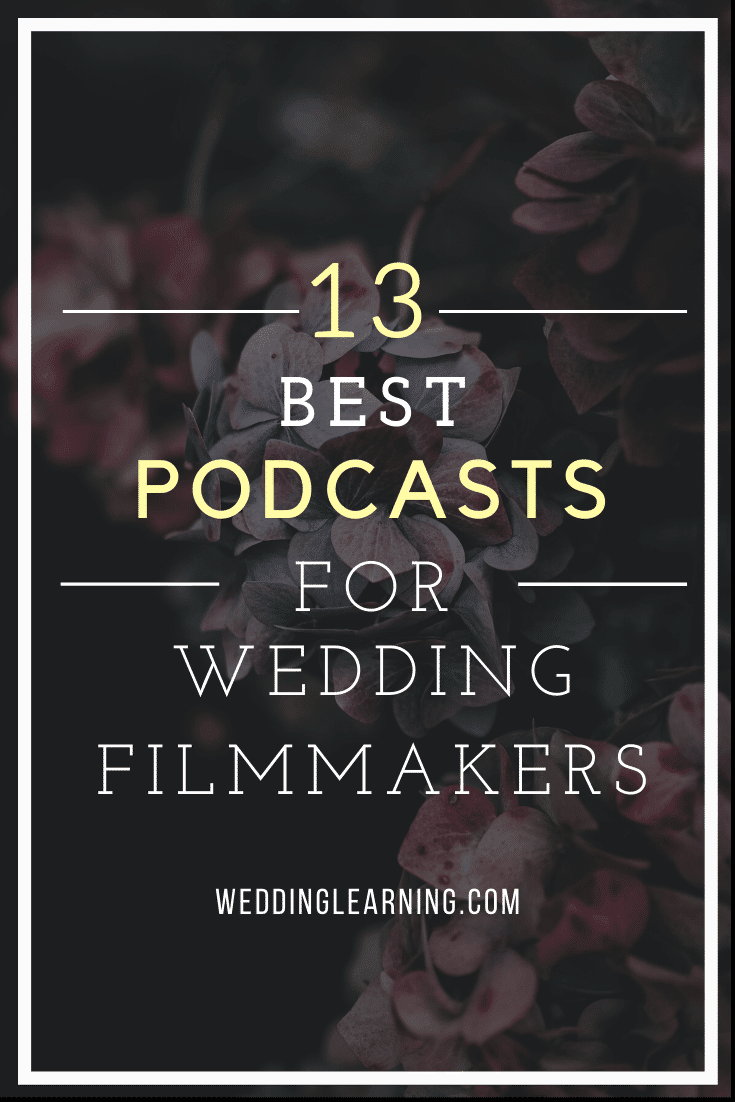 Best Wedding Videographer Podcasts for Wedding Filmmakers