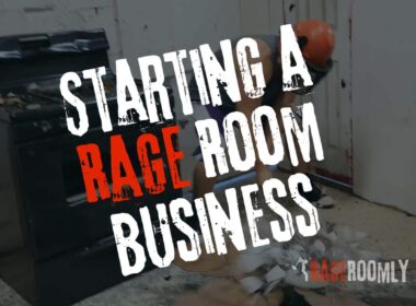 How to Start a Rage Room Business: Your Guide to Opening a Smash Success