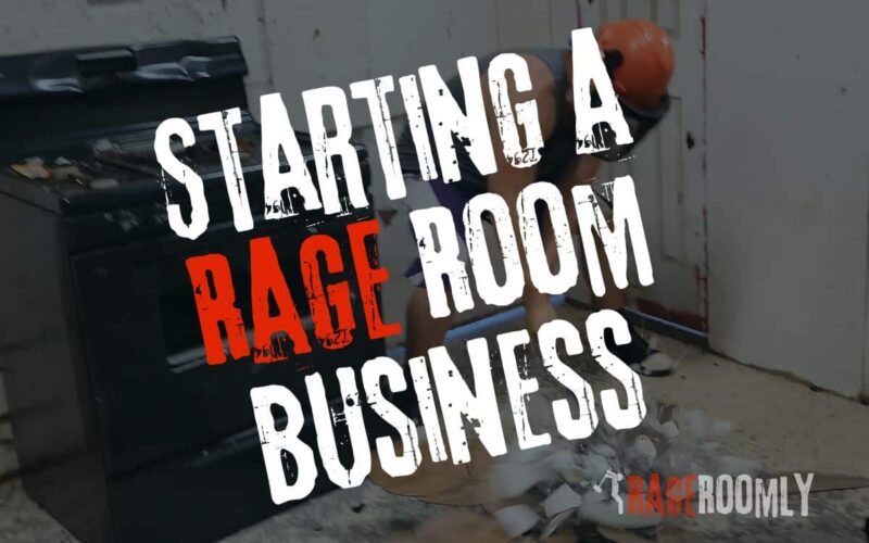 How to Start a Rage Room Business: Your Guide to Opening a Smash Success